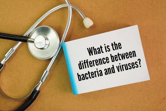 Stethoscope and paper with question words What is the difference between bacteria and viruses?