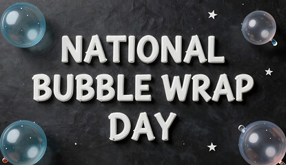 A chalkboard-style graphic announcing National Bubble Wrap Day with bubbles scattered around; 4K, HD