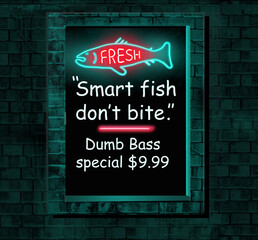 A neon sign outside a restaurant quotes an idiom of wisdom and promotes dumb bass dinner special in a humorus food related illiustration.