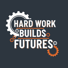 Obraz premium Hard Work Builds Futures slogan with gears symbolizing progress and determination