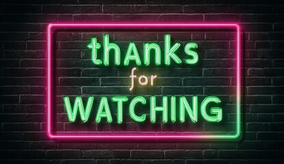 Fototapeta premium Vibrant neon sign on brick wall says thanks for watching