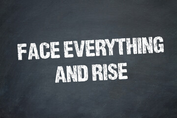 Obraz premium Face Everything and Rise