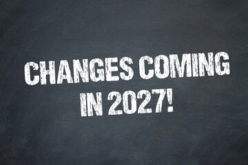 Obraz premium Changes coming in 2027 