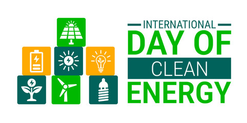 International Day of Clean Energy background, banner, card or poster design template is observed every year during January, to raise awareness about the mission. Vector illustration.