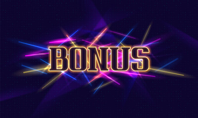 Shining neon sign Bonus on a bright glowing background. Reward or prize for winner in casino, game, or promotional offer. Vector illustration.