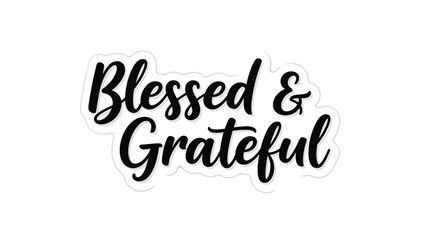 Obraz premium Inspirational 'Blessed & Grateful' calligraphy for expressing heartfelt thanks and positive feelings.