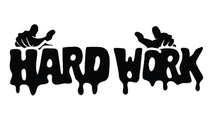 Motivational hard work concept with dripping paint effect