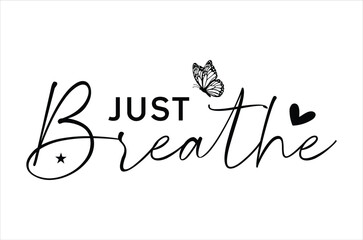 Just breathe A delicate illustration with a butterfly and heart symbol