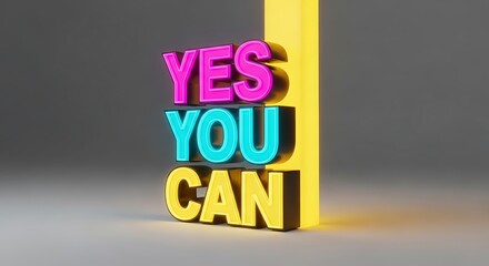 Motivational sign Yes You Can in glowing neon letters