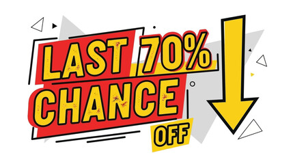 Bold Last Chance Sale Graphic with Yellow and Red Arrow Banner for Promotional Offer.