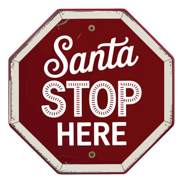 Santa stop here vintage road sign christmas holiday travel festive season santa claus decoration christmas sign winter holiday welcome santa claus