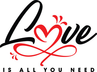 Love is all you need: elegant typographic design featuring a heart in a romantic style