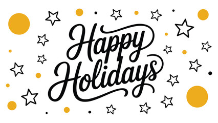 Happy holidays elegant hand lettering typography with stars and decorative elements festive seasonal greeting design isolated on white background © muhammad