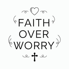 Faith over worry  t-shirt design vector illustration 