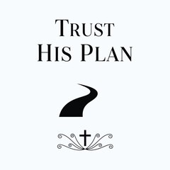Trust his plan t-shirt design vector illustration 