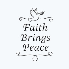Faith brings peace t-shirt design vector illustration 