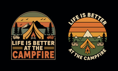 Life is better at the campfire: vintage outdoor adventure camping scene design T-shirt Design