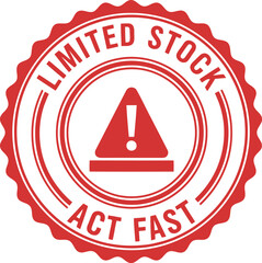 Red Limited Stock Badge Icon with Act Fast Warning for Urgent Sale Promotions and Marketing