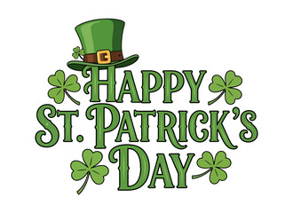 Happy St. Patrick’s Day festive vector illustration with green typography, shamrock clovers and traditional leprechaun hat, Irish holiday celebration design for cards, posters and decorations