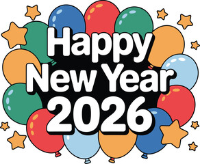 Happy New Year 2026 text with colorful balloons and stars