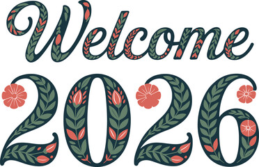 Welcome 2026 floral lettering text