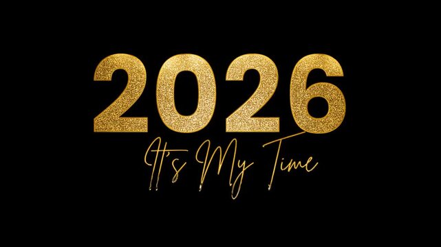 2026 its my time text design with golden glitters lights animation video