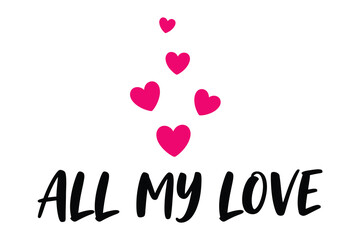 All my love a heartfelt vector design with floating pink hearts for romantic gestures and affectionate greetings