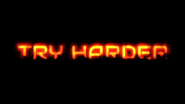 Try Harder video game related message with fire animation