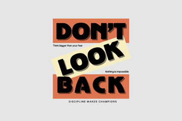 streetwear graphic design t-shirt print design template Bold Typography Design Don't Look Back with Positive Affirmations