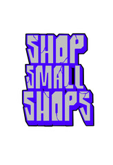 textured graffiti letter SHOP SMALL SHOPS tagline campaign design blockbuster style