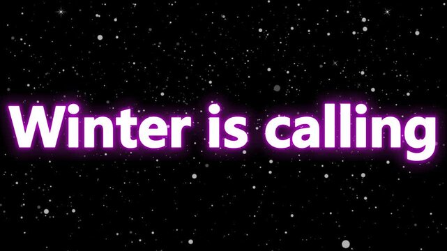 Animated glowing purple text declaring winter is calling over a black starry night sky background