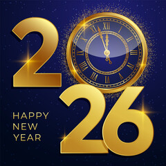 3D Happy New Year gold 2026 and a clock with Roman numerals and shimmer on a dark blue background. Square greeting banner, card, social media post. Vector illustration.