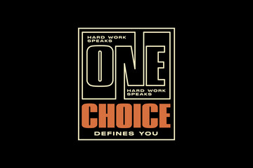streetwear graphic design t-shirt print design template Motivational Typography One Choice Defines You