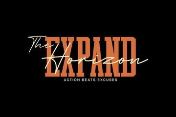 streetwear graphic design t-shirt print design template Expand The Horizon Action Beats Excuses Motivational Quote
