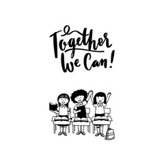Educational unity vector set featuring students raising hands in a classroom and a motivational Together We Can quote. Minimalist line art for school posters and collaboration themes.