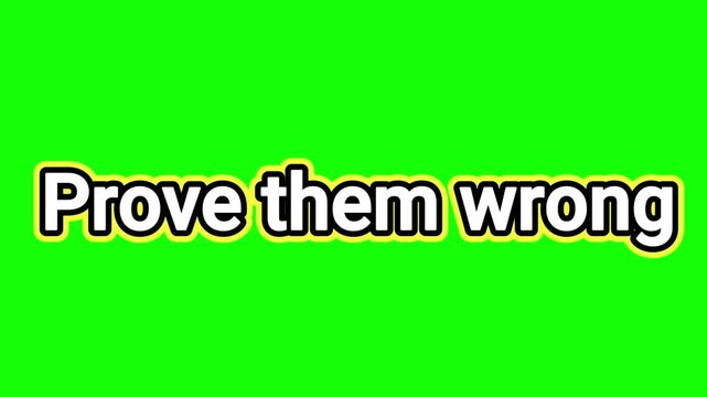 Motivational quote animation featuring bold white text proving doubters wrong against a vibrant green screen background
