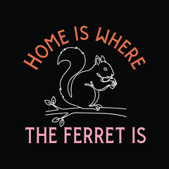 Home Is Where the Ferret Is