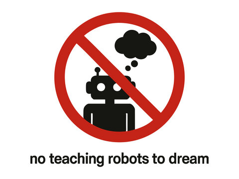 robot with a dream bubble above its head, crossed out with a red prohibition circle and whimsical caption. Absurd prohibition sign. Generative ai raster colorful illustration.