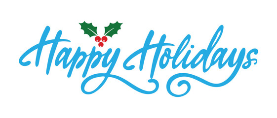 Happy Holidays Hand Lettering Calligraphy with Holly Christmas Greeting Vector Illustration