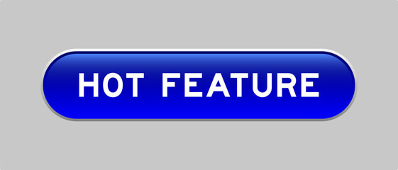 Fototapeta premium Blue color capsule shape button with word hot feature on gray background