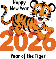 Cute Cartoon Tiger Cub Standing on 2026 Numbers Happy New Year Year of the Tiger Illustration