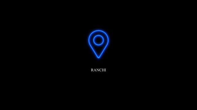 Ranchi text animation with glowing blue neon location marker, GPS geolocation pin highlighting city name, modern GPS location tracking concept, 4K video.
