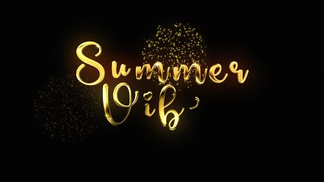 Summber vibes golden glossy Greeting Luxury Text lettering Golden Sparks shiny Fireworks Celebrations sparkles particles Animation, lettering handwritten calligraphy isolated Greetings, Messages Celeb