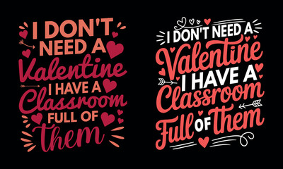 Valentine's Day graphic with text stating love for classroom students and a T-shirt Design