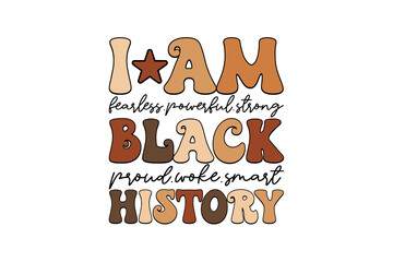 I Am Black History Retro Groovy Typography Illustration Sublimation Design