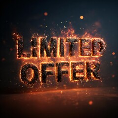 Limited Offer Fiery Text Effect: Burning Sale Promotion. Urgent Commercial Discount & Exclusive Marketing Deal.
