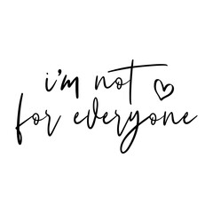 I'm Not For Everyone Svg
