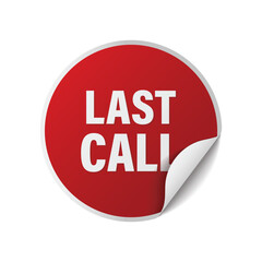 Red round peeling sticker with white last call text for urgent marketing and final sale promotion