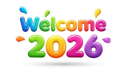 Colorful welcome 2026 graphic with rainbow text and droplets on white background for new year's celebrations