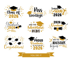 Graduation vector illustration set with quotes and decorative typography for class of 2026. Includes graduate senior squad congratulations adventure begins and proud graduate designs.